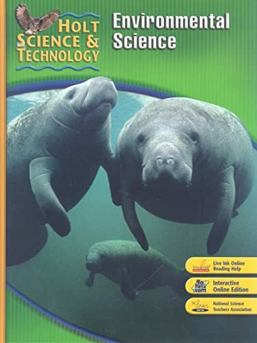 Holt Rinehart and Winston Holt Science & Technology: Student Edition E: Environmental Science 2007: Environmental Science Short Course E