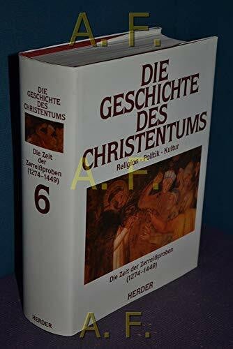 Bernhard Schimmelpfennig Die Geschichte des Christentums, Religion Politik Kultur, Bd. 6: Die Zeit der ZerreiÃproben (1274 - 1449)