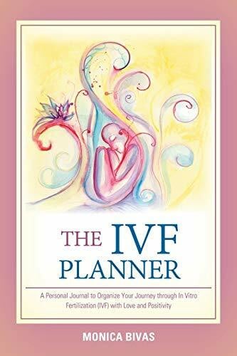 Bivas, Monica The Ivf Planner: A Personal Journal to Organize Your Journey Through in Vitro Fertilization (Ivf) with Love and Positivity