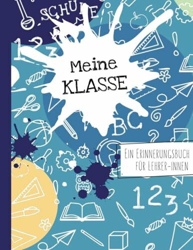 Eisendle, Carmen Meine Klasse - Ein Erinnerungsbuch für LehrerInnen: Ein ganz besonderes Abschiedsgeschenk von Schülern an die Lehrerin oder den Lehrer - als ... zur Erinnerung an die Schulklasse