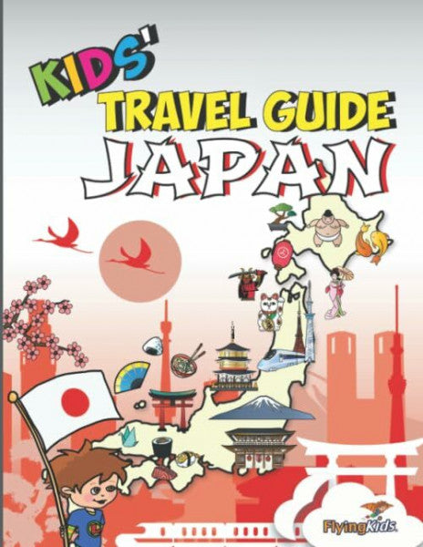 Leon, Shiela H. Kids' Travel Guide - Japan: The fun way to discover Japan - especially for kids