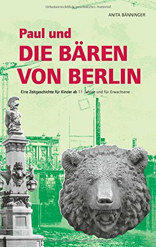 Bänninger, Anita Paul und die Bären von Berlin