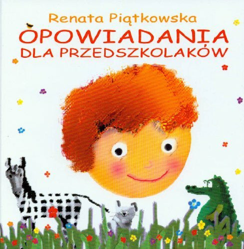 Piatkowska, Renata Opowiadania dla przedszkolakow