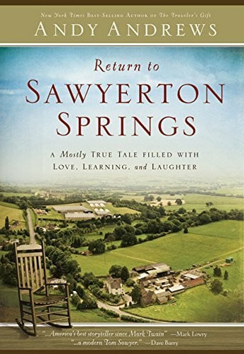 Andrews, Andy Return to Sawyerton Springs: A Mostly True Tale Filled With Love, Learning, and Laughter