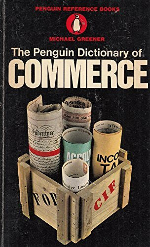 Greener, Michael The Penguin Dictionary of Commerce (Reference Books)