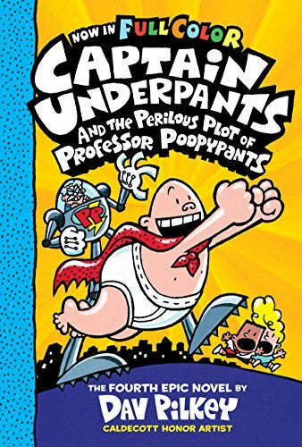 Garibaldi, Jose Captain Underpants and the Perilous Plot of Professor Poopypants: Color Edition (Captain Underpants, 4, Band 4)