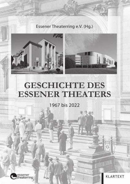 Essener Theaterring e.V. Geschichte des Essener Theaters 1967 bis 2022