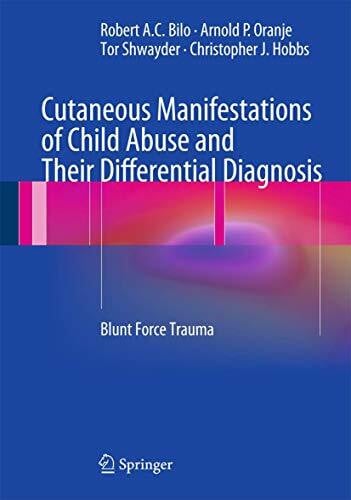 Hobbs, Christopher J. Cutaneous Manifestations of Child Abuse and Their Differential Diagnosis: Blunt Force Trauma