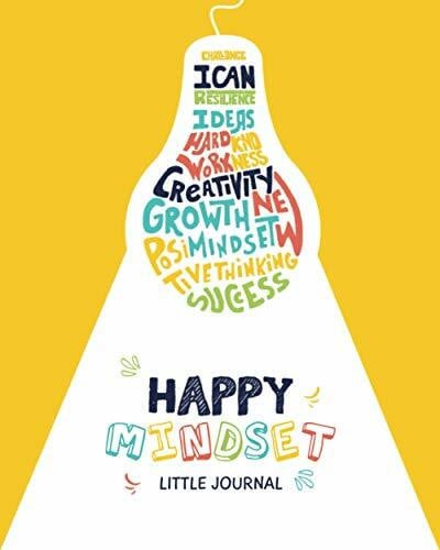 Liem, Adriana Happy Mindset Little Journal: Kids Interactive Journal Prompts and Daily Activities to Help Children Develop a Growth Mindset. Colorful, Self-Learning ... (Ages 6-12) (Happy Mindset Series, Band 1)
