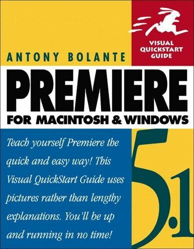 Bolante, Antony Premiere 5.1 for Macintosh and Windows: Visual QuickStart Guide (Visual Quickstart Guides)