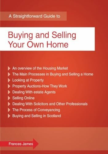 James, Frances A Straightforward Guide To Buying And Selling Your Own Home: Revised Edition
