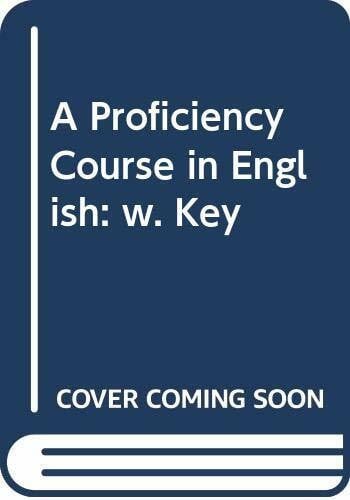 Bywater, F.V. A Proficiency Course in English: w. Key