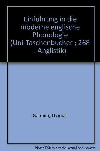 Gardner, Thomas Einführung in die moderne englische Phonologie (UTB S (Small-Format): Uni-Taschenbücher)