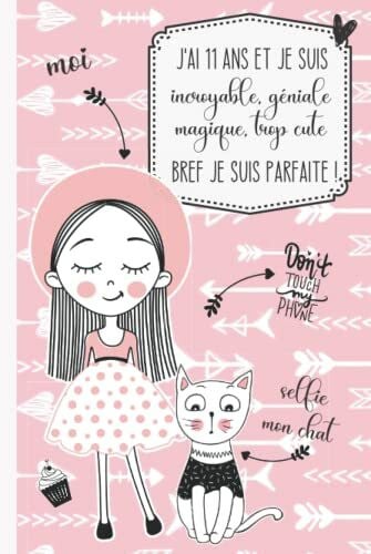 Craft, Moon J'ai 11 ans et je suis incroyable, géniale, magique, trop cute bref je suis parfaite !: Journal intime pour fille 11 ans | Journal de souvenir & gratitude | Cadeau fille 11 ans | Couverture Rigide