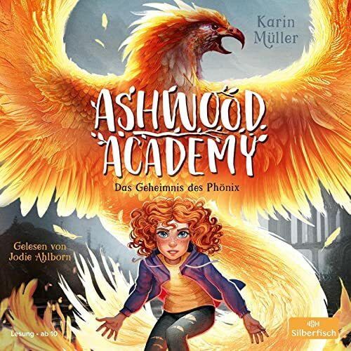 Ahlborn, Jodie Ashwood Academy – Das Geheimnis des Phönix (Ashwood Academy 2): 3 CDs