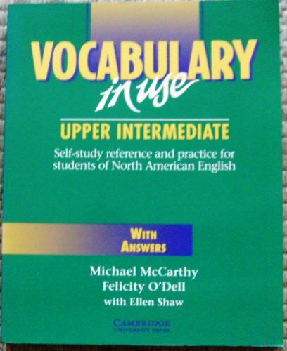 Shaw, Ellen Vocabulary in Use Upper Intermediate: Reference and Practice for Students of North American English : With Answers