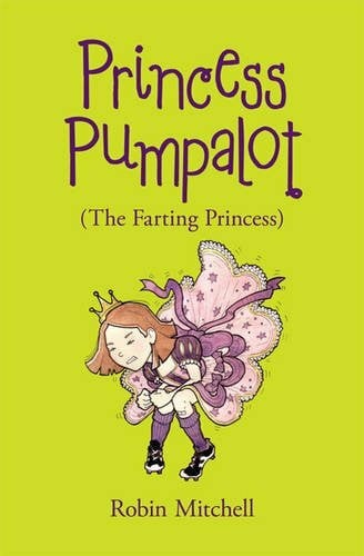 Jones, Katherine D. Princess Pumpalot: the Farting Princess