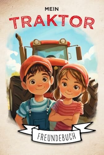 Härlin, Matthias Mein Traktor Freundebuch: Meine Freunde aus dem Kindergarten: Verschiedene Seiten mit Traktoren zum beschreiben, gestalten und ausmalen für Deine Freunde aus dem Kindergarten