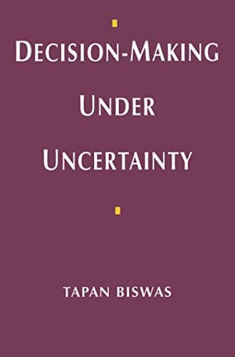 Biswas, Tapan Decision-Making under Uncertainty