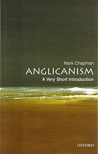 Chapman, Mark D. Anglicanism: A Very Short Introduction (Very Short Introductions)