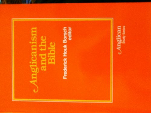 Borsch, Frederick Houk Anglicanism and the Bible (The Anglican Studies Series)