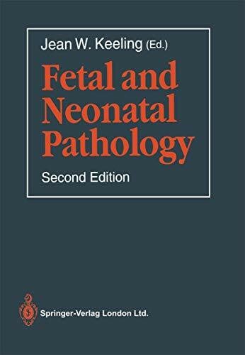 Keeling, Jean W. Fetal and Neonatal Pathology