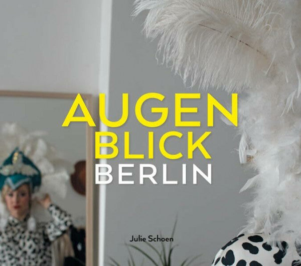 Schoen, Julie Augenblick Berlin: Portraits der Stärke: Bildband Berliner Frauen in der Pandemie
