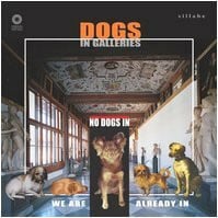 Learmonth, B. No dogs in. Dogs in galleries. Ediz. illustrata