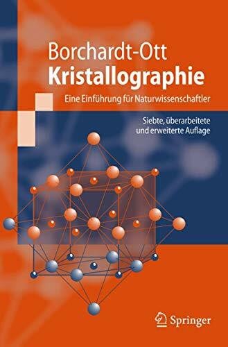 Borchardt-Ott, Walter Kristallographie: Eine Einführung für Naturwissenschaftler (Springer-Lehrbuch)