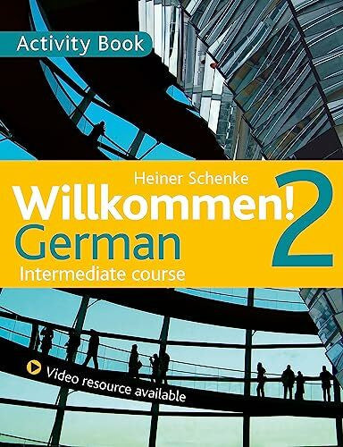Schenke, Heiner Willkommen! 2 German Intermediate course: Activity Book