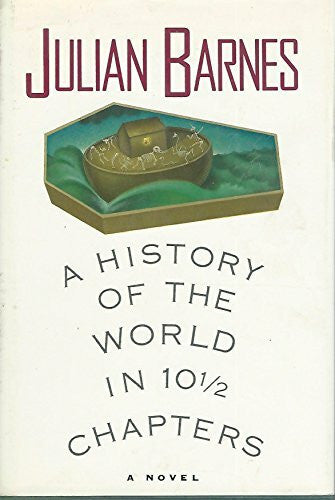 Barnes, Julian A History of the World in 10-1/2 Chapters