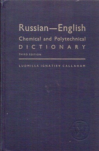 Callaham, Ludmilla Ignatiev Russian-English Chemical and Polytechnical Dictionary
