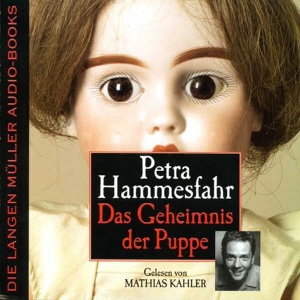 Kahler, Mathias Das Geheimnis der Puppe, 4 CD-Audio: Gelesen von Mathias Kahler