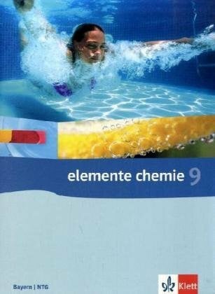 Schuck, Andrea Elemente Chemie 9. Ausgabe Bayern, Naturwissenschaftlich-technologische Gymnasien: Schülerbuch Klasse 9 (Elemente Chemie. Ausgabe für Hessen)