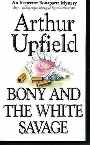Upfield, Arthur Bony and the White Savage (Eden Paperbacks)