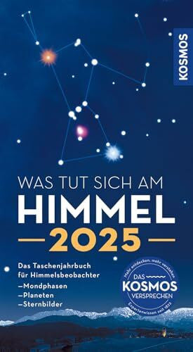 Hahn, Hermann-Michael Was tut sich am Himmel 2025: Das Taschenjahrbuch für Himmelsbeobachter mit Mondphasen, Planeten und Sternbildern. Alles Wichtige zum Himmelsgeschehen auf einen Blick.
