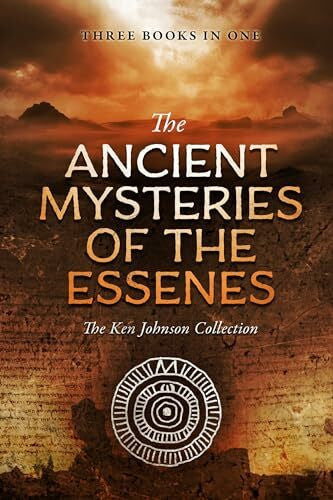 Johnson, Ken Ancient Mysteries of the Essenes: The Ken Johnson Collection