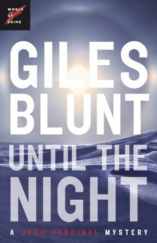 Blunt, Giles Until the Night (The John Cardinal Crime Series, Band 6)