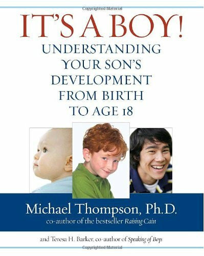 Barker, Teresa It's a Boy!: Understanding Your Son's Development from Birth to Age 18