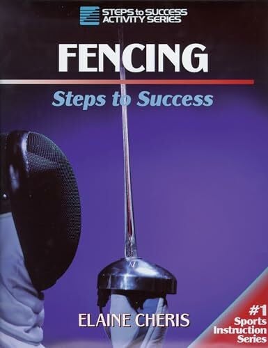 Cheris, Elaine Fencing: Steps to Success (Steps to Success Sports Series)