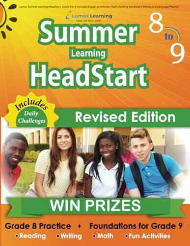 Summer Learning HeadStart, Lumos Lumos Summer Learning HeadStart, Grade 8 to 9: Includes Engaging Activities, Math, Reading, Vocabulary, Writing and Language Practice: ... Learning HeadStart by Lumos Learning, Band 8)