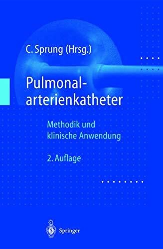 Sprung, Charles Pulmonalarterienkatheter: Methodik und Klinische Anwendung (German Edition)