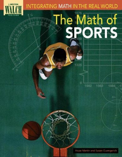 Guengerich, Susan Intergrating Math in the Real World: The Math of Sports (Integrating Math in the Real World Series)
