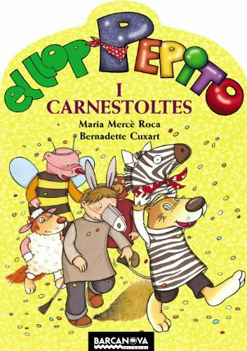 Cuxart, Bernadette El llop Pepito i Carnestoltes (Llibres infantils i juvenils - Sopa de contes - El llop Pepito)