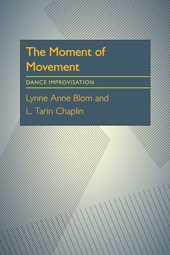 Chaplin, L.Tarin Moment Of Movement, The: Dance Improvisation