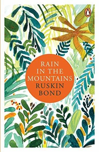 Bond, Ruskin Rain In The Mountains: Notes from the Himalayas