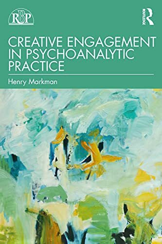 Markman, Henry Creative Engagement in Psychoanalytic Practice (Relational Perspectives)