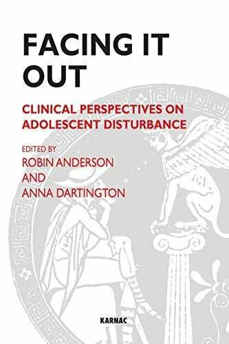 Dartington, Anna Facing It Out: Clinical Perspectives on Adolescent Disturbance (Tavistock Clinic Series)