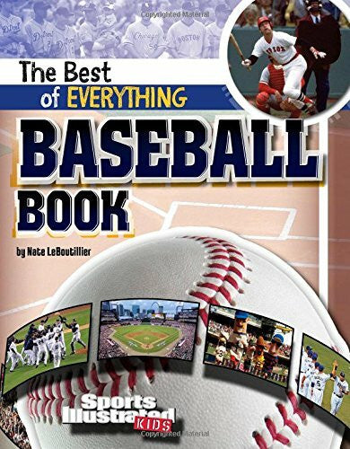 Leboutillier, Nate The Best of Everything Baseball Book (Sports Illustrated Kids: The All-Time Best of Sports)