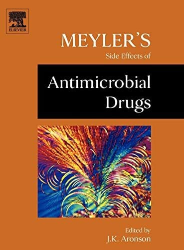Aronson MA DPhil MBChB FRCP FBPharmacolS FFPM(Hon), Jeffrey K. Meyler's Side Effects of Antimicrobial Drugs